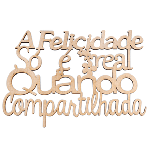 Frase A Felicidade so e real quando compartilhada